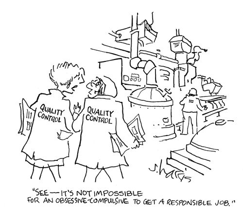 'See, it's not impossible for an obsessive-compulsive to get a responsible job.'