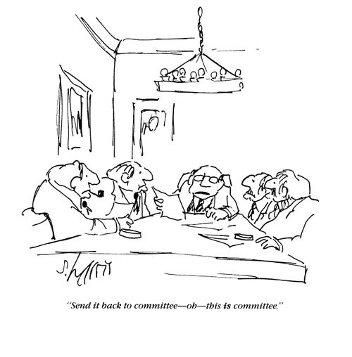 'Send it back to committee - oh, this is committee.'