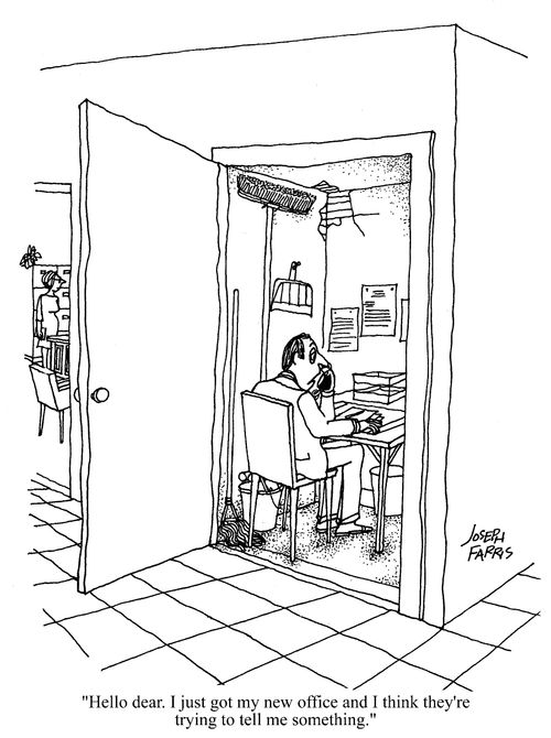'hello dear, I just got my new office and i think they're trying to tell me something.'