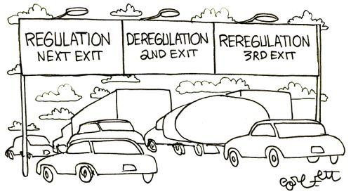 Regulation...next exir...deregulation...22nd exit...reregulation...3rd exit.