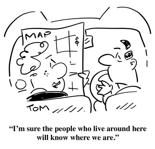 'I'm sure the people who live around here will know where we are.'