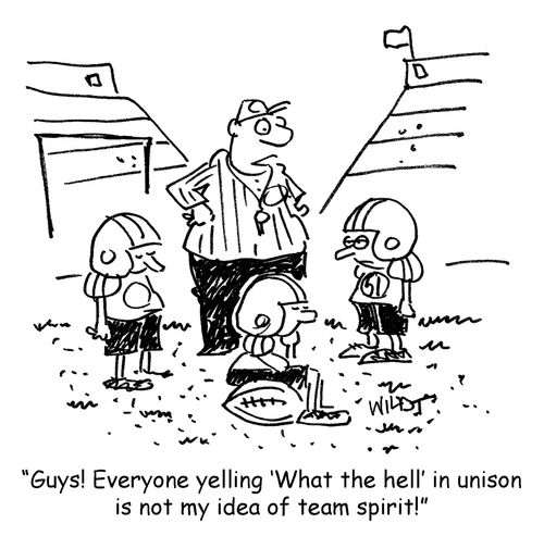 'Guys! Everyone yelling ‘What the hell' in unison is not my idea of team spirit!'