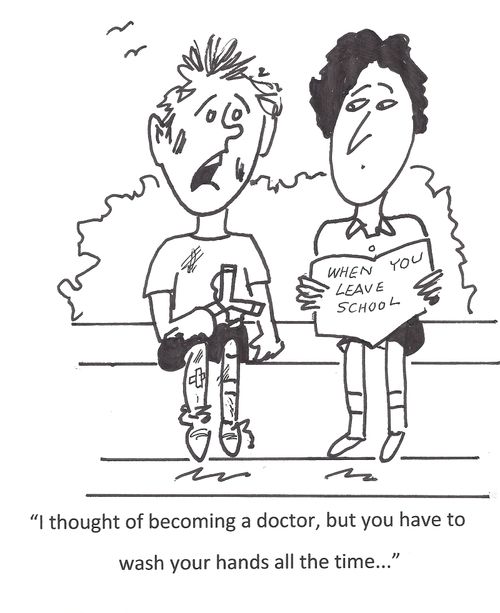 'I thought of becoming a doctor, but you have to wash your hands all the time . . .'