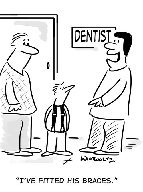 "I've fitted his braces."