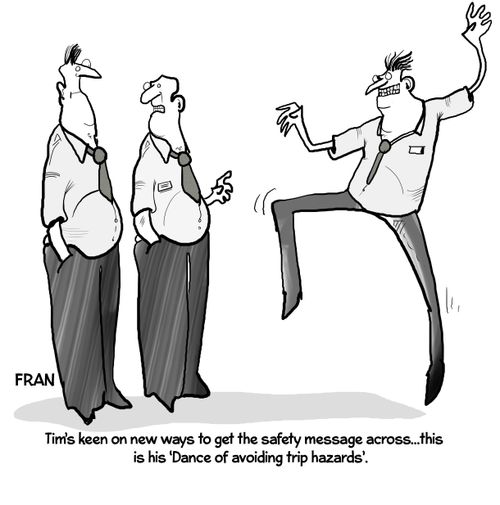 "Tim's keen on new ways to get the safety message across...this is his 'Dance of avoiding trip hazards'."