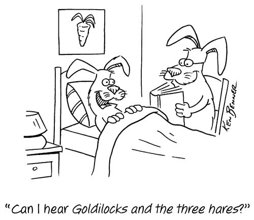 "Can I hear Goldilocks and the three hares?"