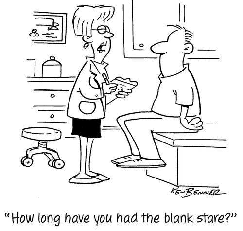 "How long have you had the blank stare?"