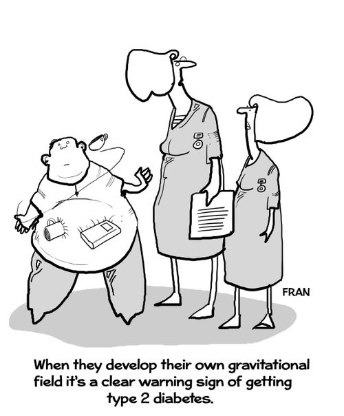 "When they develop their own gravitational field it's a clear warning sign of getting type 2 diabetes."