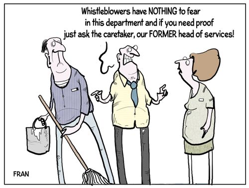 "Whistleblowers have nothing to fear in this department and if you need proof just ask the caretaker, our former head of services!"