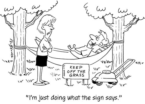 "I'm doing what the sign says."
