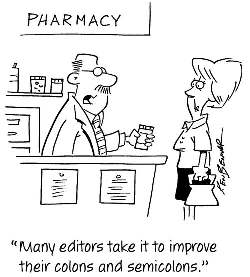 "Many editors take it improve their colons and semicolons."