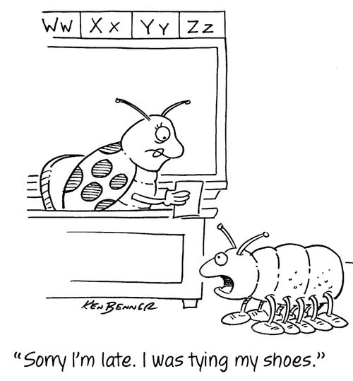 "Sorry I'm late. I was tying my shoes."