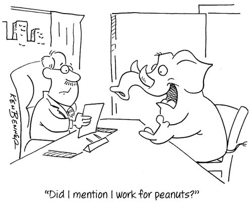 "Did I mention I work for peanuts?"