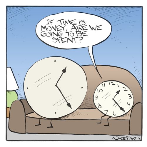 "If time is money, are we going to be spent?"