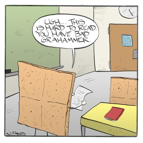 "Ugh...this is hard to read you have bad grahammer."