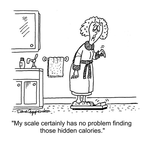 "My scale certainly has no problem finding those hidden calories."