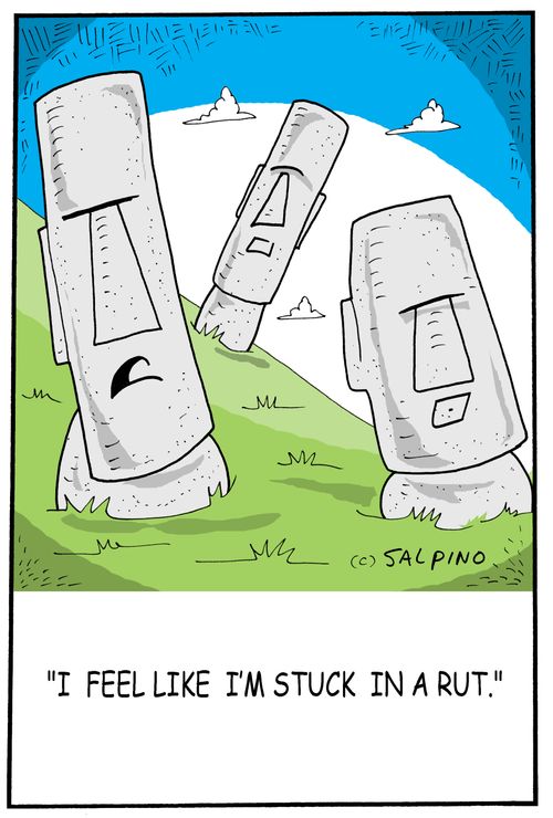 "I feel like I'm stuck in a rut."