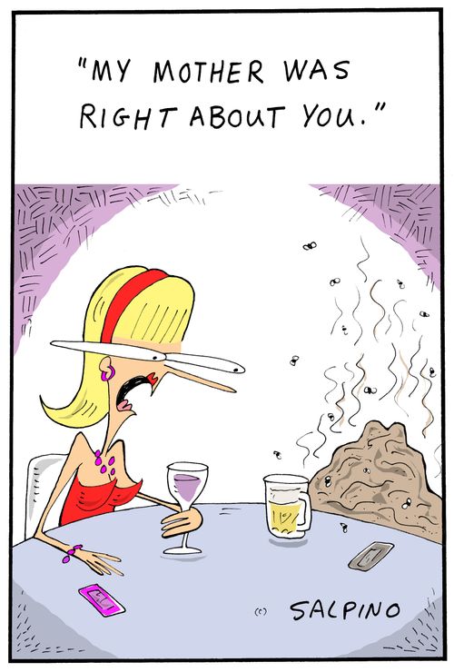 "My mother was right about you."