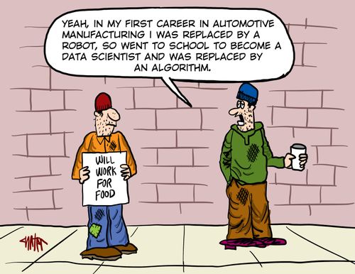 '...so went to school to become a data scientist and was replaced by an algorithm."