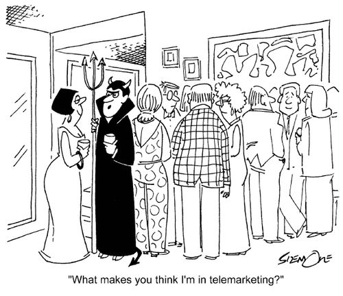 'What makes you think I'm in telemarketing?'