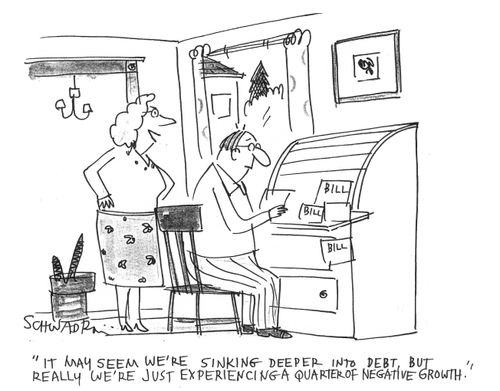 'It may seem we're sinking deeper into debt, but really we're just experiencing a quarter of negative growth.'