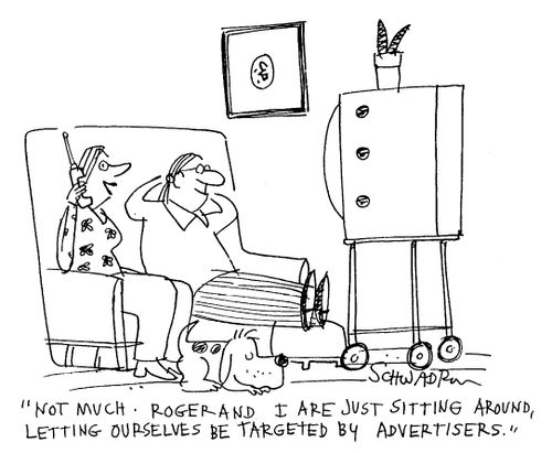 "Roger and I are just sitting around, letting ourselves be targetted by advertisers."