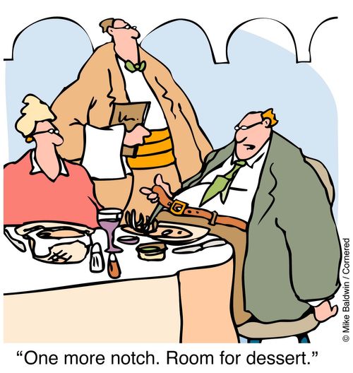Looking at belt - "One more notch, room for desert."