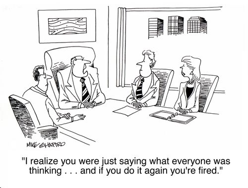 'I realize you were just saying what everyone was thinking . . .and if you do it again you're fired.'
