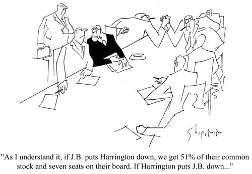 'As I understand it, if JB puts Harrington down, we get 51% of their common stock and seven seats on their board.  If Harrington puts JB down...'