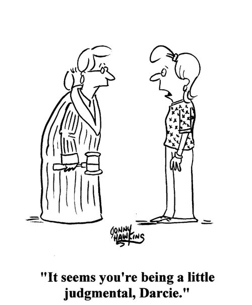 Girl to friend dressed in judge's robe: "It seems you're being a little judgmental, Darcie."