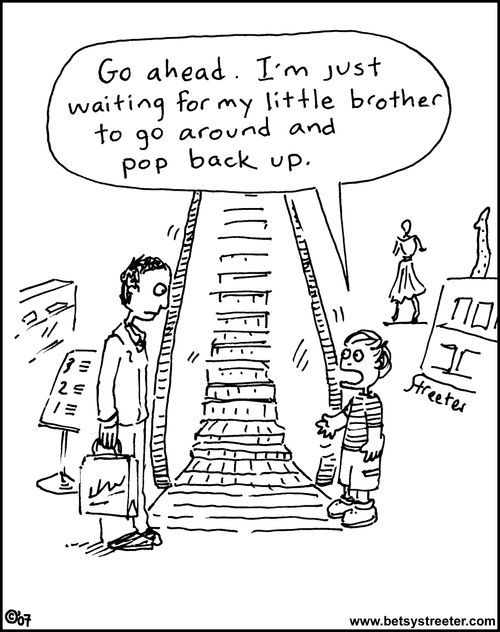 "Go ahead. I'm just waiting for my little brother to go around and pop back up."