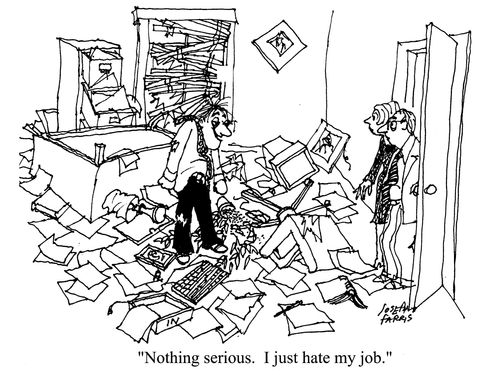 'Nothing serious. I just hate my job.'