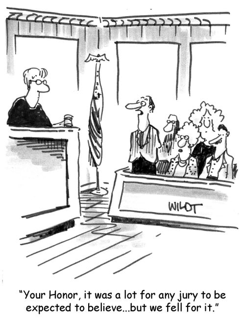 "Your Honor, it was a lot for any jury to be expected to believe...but we fell for it."