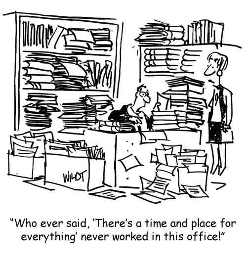 "Who ever said 'there's a time and a place for everything' never worked in this office!"
