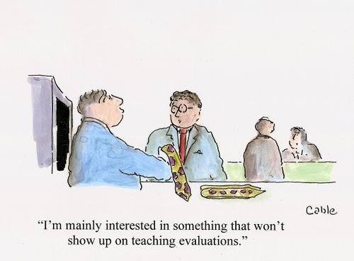 'I'm mainly interested in something that won't show up on teaching evaluations.'