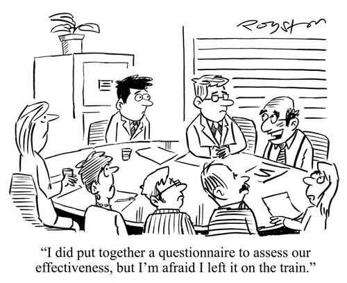 'I did put together a questionnaire to assess our effectiveness, but I'm afraid I left it on the train.'