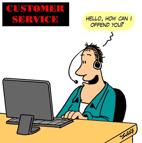 'Hello, how can I offend you?'
