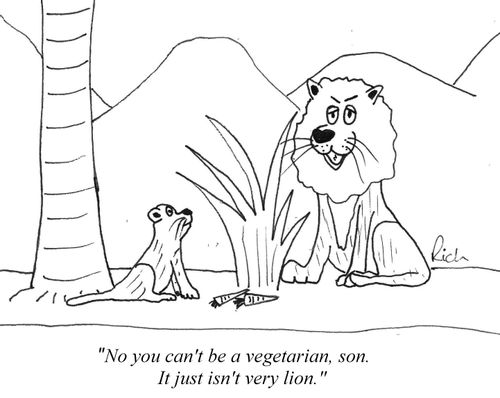 'No you can't be a vegetarian, son.  It just isn't very lion.'