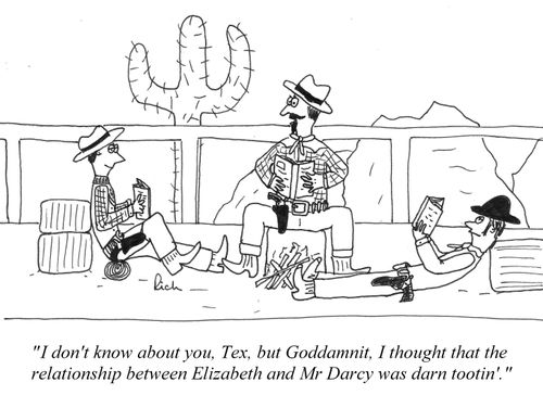 'I don't know about you, Tex, but I thought that the relationship between Elizabeth and Mr Darcy was darn tootin'.' 