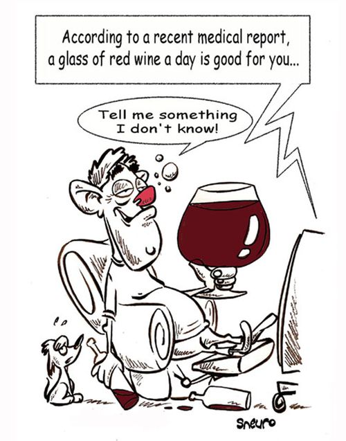 According to a recent medical report, a glass of red wine a day is good for you.