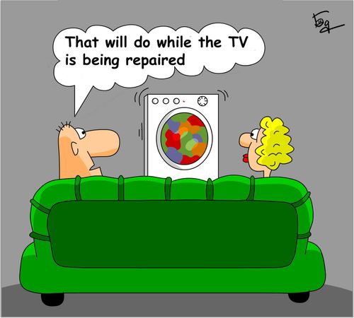 "That will do while the TV is being repaired."