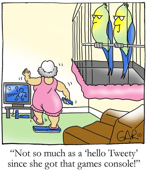 Not so much as a 'hello Tweety' since she got that games console!