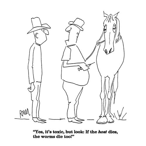 'Yes, it's toxic, but look:  If the host dies, the worms die too!'