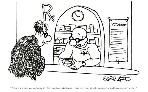 "This is what we recommend for motion sickness, due to the stockmarket's rollercoaster ride."