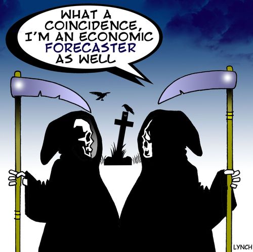 'What a coincidence, I am an economic forecaster as well.'