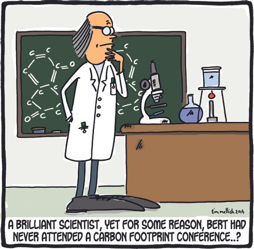 A brilliant scientist, yet for some reason, Bert had never attended a carbon footprint conference...?