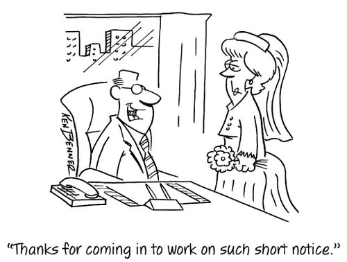 "Thanks for coming in to work on such short notice."