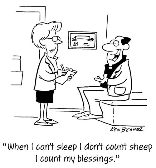 "When I can't sleep I don't count sheep I count my blessings."