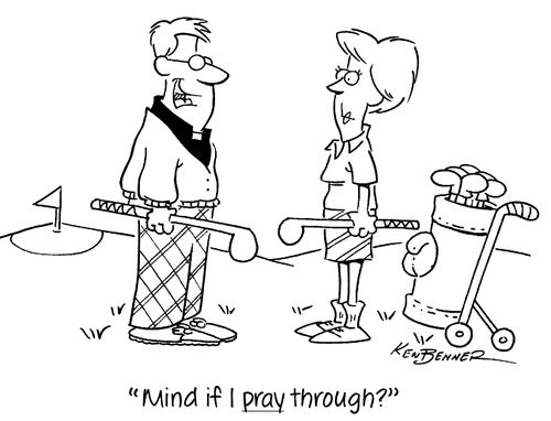 "Mind if I pray through?"