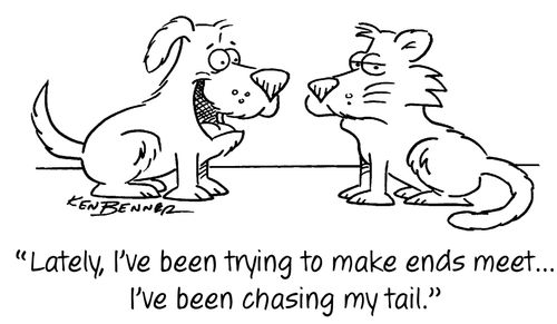 "Lately, I've been trying to make ends meet...I've been chasing my tail."